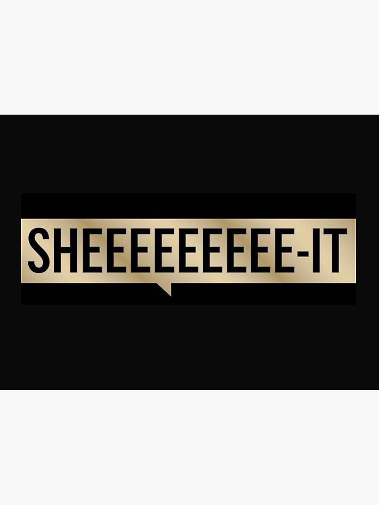 Sheeeeeeeee-it Face Mask by IsiahWhitlockJr