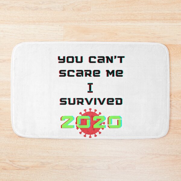 Item preview, "YOU CAN'T SCARE ME I SURVIVED 2020 inspired design designed and sold by TeensArts.
