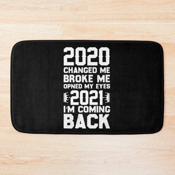 Item preview, 2020 CHANGED, ME BROKE ME, OPNED MY EYES, 2021 I'M COMING BACK Funny gift ideas designed and sold by NadjimBest.