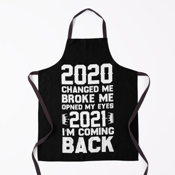 Item preview, 2020 CHANGED, ME BROKE ME, OPNED MY EYES, 2021 I'M COMING BACK Funny gift ideas designed and sold by NadjimBest.