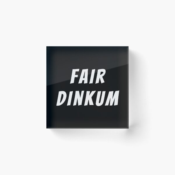 Item preview, Fair dinkum! Text only design. White Text. Capitals designed and sold by JellyBeenzz.