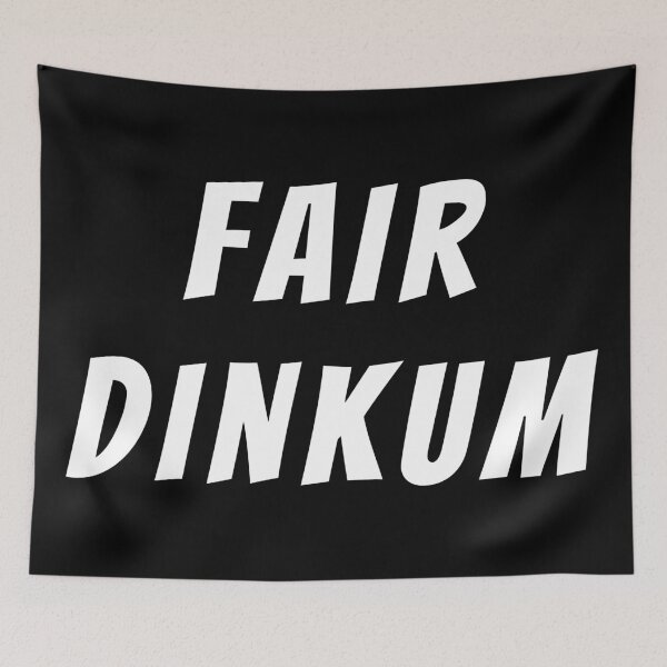 Item preview, Fair dinkum! Text only design. White Text. Capitals designed and sold by JellyBeenzz.