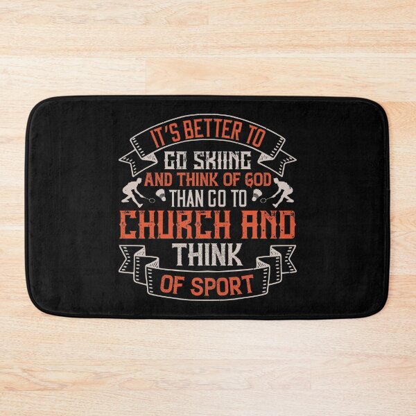 Item preview, It’s Better To Go Skiing And Think Of God, Than Go To Church And Think Of Sport designed and sold by GoodVibeDesign.