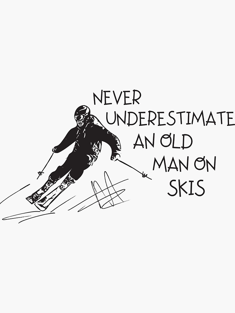 Never Underestimate An Old Man On Skis by ds-4