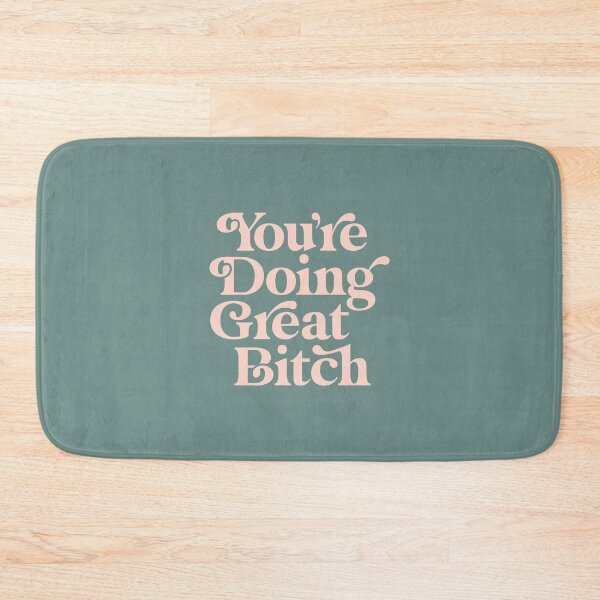 Item preview, YOU'RE DOING GREAT BITCH green and peach pink designed and sold by MotivatedType.