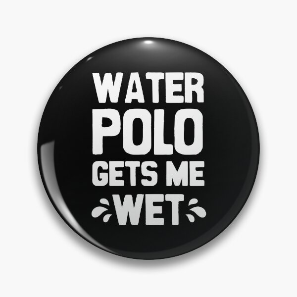 Item preview, Water polo gets me wet designed and sold by Statim.
