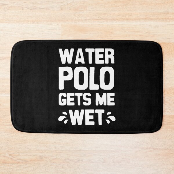 Item preview, Water polo gets me wet designed and sold by Statim.