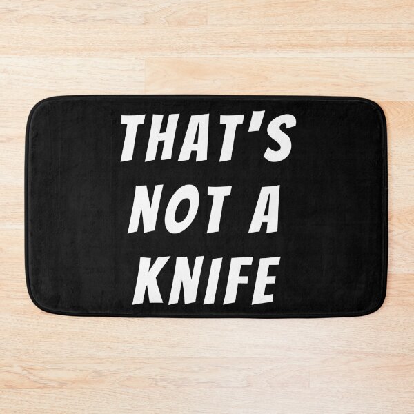 Item preview, That's not a knife. Text only design. White text. Capitals. designed and sold by JellyBeenzz.