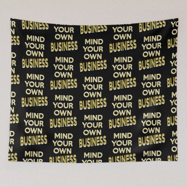 Item preview, Mind Your Own Business designed and sold by basitcv.