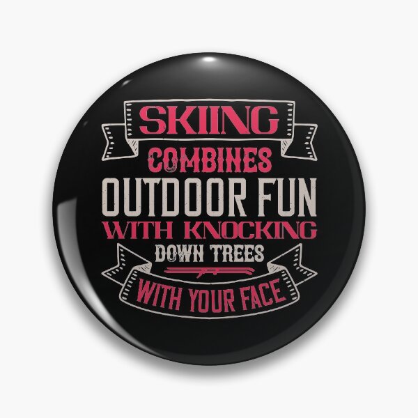 Item preview, Skiing Combines Outdoor Fun With Knocking Down Trees With Your Face designed and sold by GoodVibeDesign.