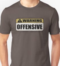 WARNING: Offensive - As seen in Lockout Unisex T-Shirt