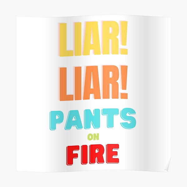 Pants On Fire Posters Redbubble