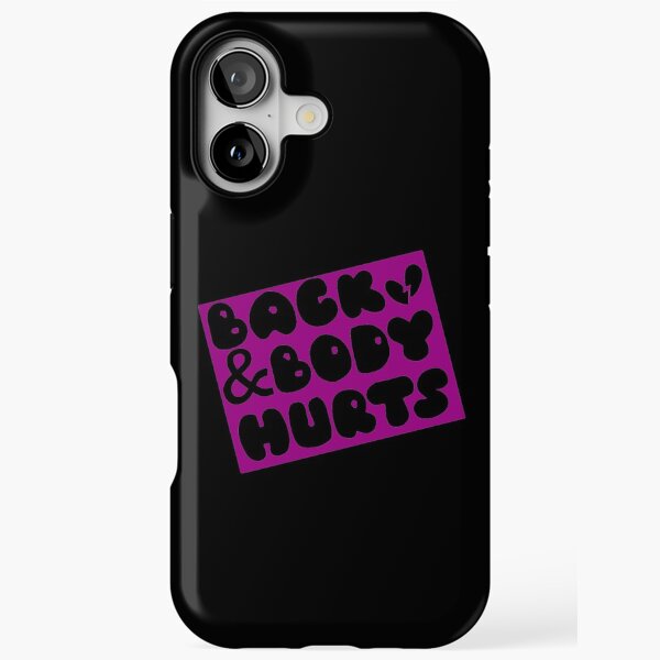 Back and body hurts any color you need iPhone Tough Case
