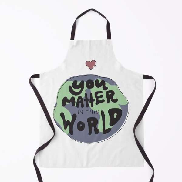 Item preview, You Matter in This World  designed and sold by MEGHWEALE.
