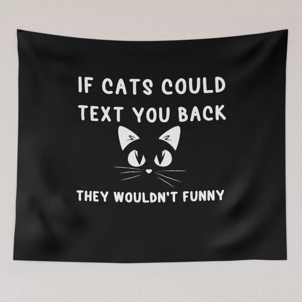 Item preview, They Wouldn't FunnyText You BackIf Cats Could Funny Gift designed and sold by Shopini.