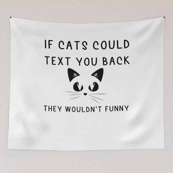 Item preview, They Wouldn't FunnyText You BackIf Cats Could Funny Gift designed and sold by Shopini.