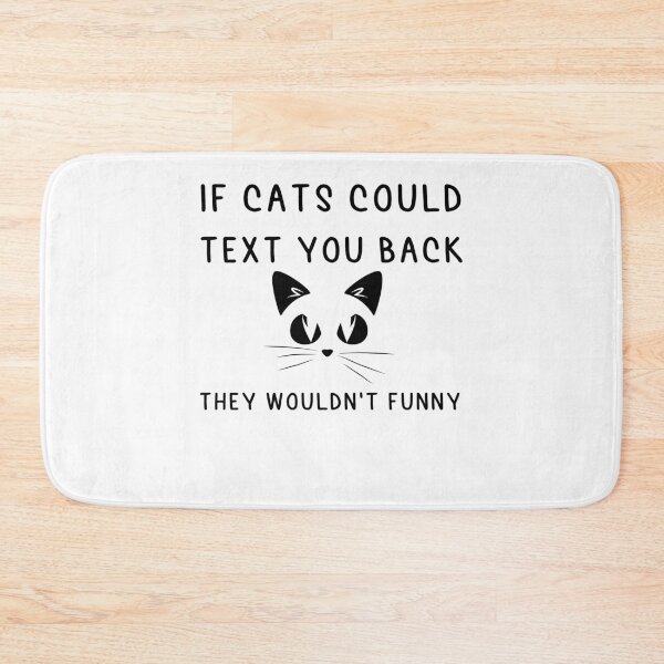 Item preview, They Wouldn't FunnyText You BackIf Cats Could Funny Gift designed and sold by Shopini.