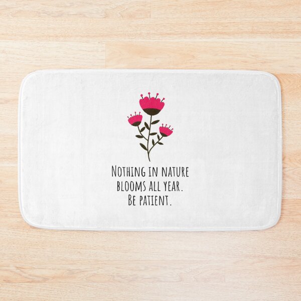 Item preview, Nothing in Nature Blooms All Year, Be Patient designed and sold by suwarnaadi.