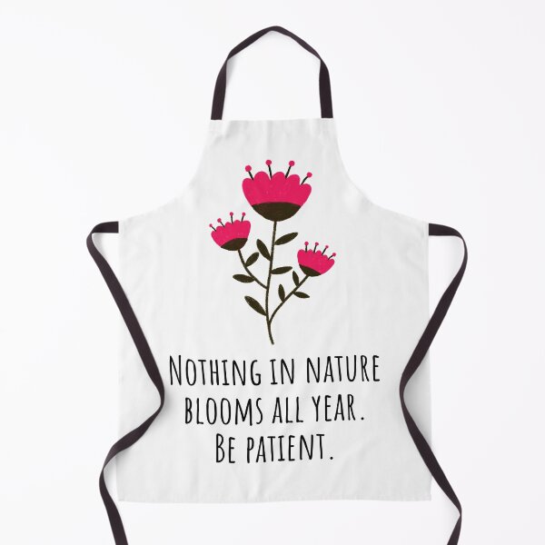 Item preview, Nothing in Nature Blooms All Year, Be Patient designed and sold by suwarnaadi.