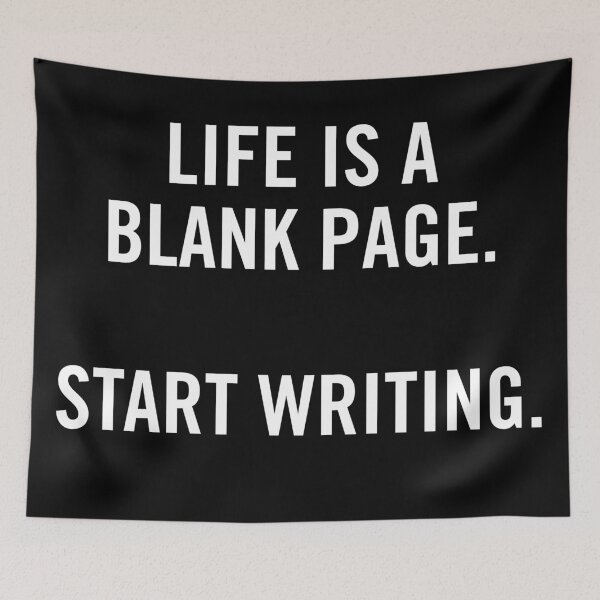 Item preview, Life is a Blank Page. Start Writing. - White designed and sold by scriptblast.