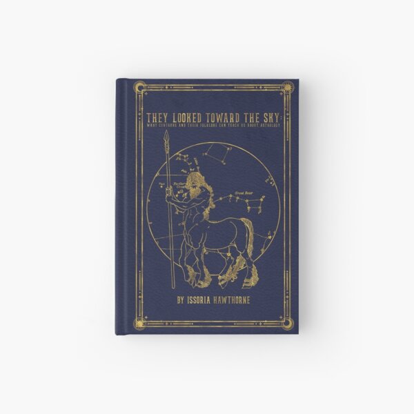 'They Looked Toward the Sky: What Centaurs and their Folklore Can Teach Us About Astrology' Journal Hardcover Journal