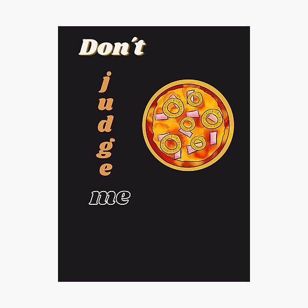Item preview, don´t judge me and my pizza Hawai designed and sold by EmmentalinParis.