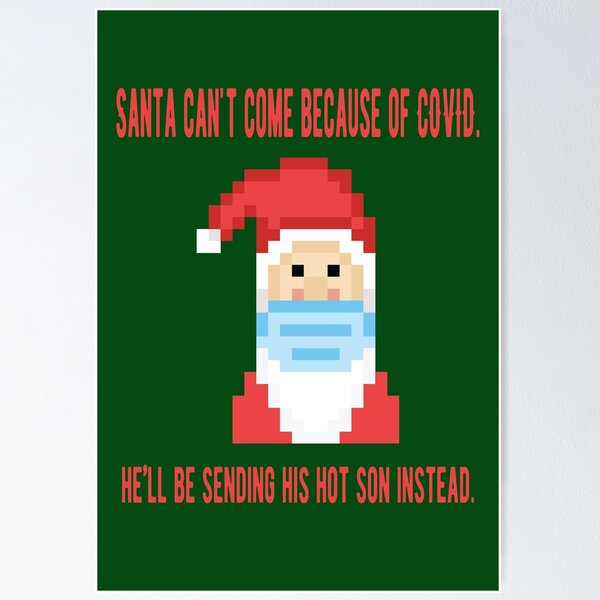 Item preview, Santa cant come because of COVID. He will be sending his hot son instead.  designed and sold by twicetrader.
