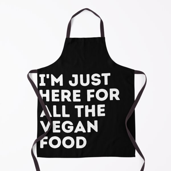 Item preview, I'M JUST HERE FOR ALL THE VEGAN FOOD Funny Vegan Food Quote designed and sold by a-little-ink.