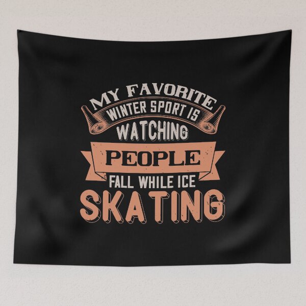 Item preview, My Favorite Winter Sport Is Watching People Fall While Ice Skating designed and sold by GoodVibeDesign.