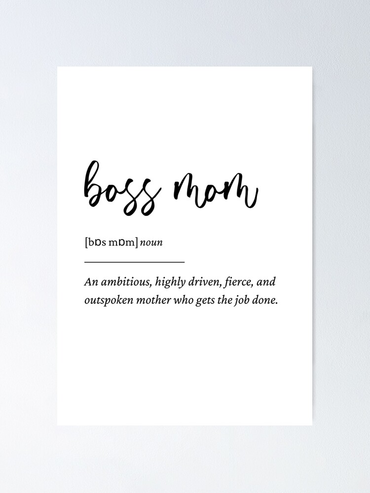 Boss Mom Definition Poster For Sale By Whitepotato Redbubble