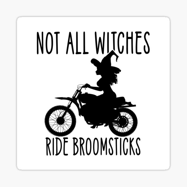 Not all Witches Ride Broomsticks Biker Cheeky Witch® Sticker