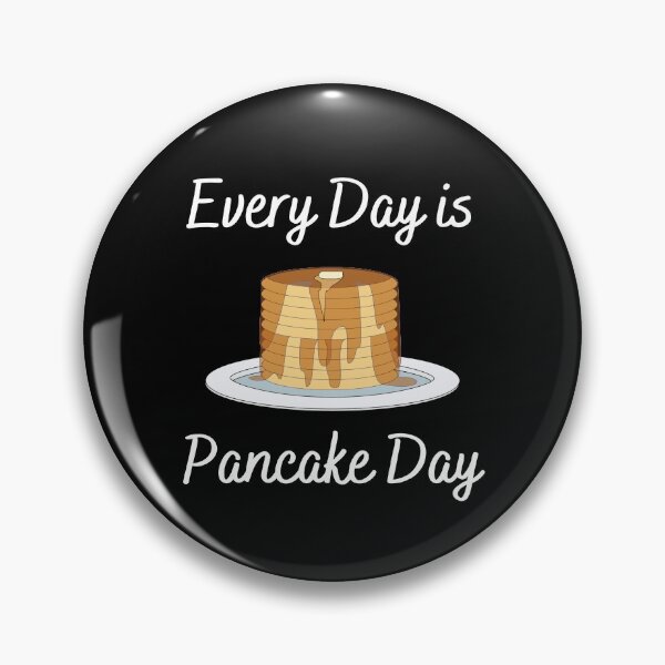 Item preview, Every Day Is Pancake Day designed and sold by dacdibac.