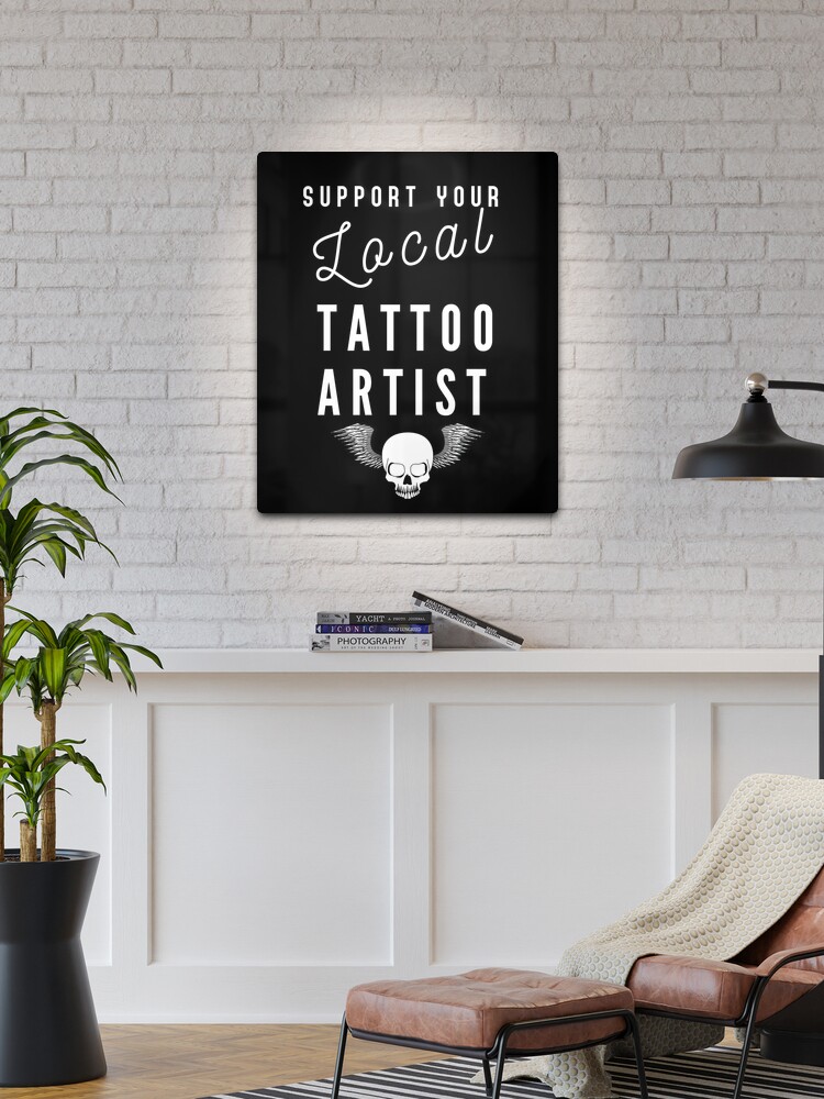 Support your local tattoo artist best female tattoo artist - in town  Tattooed junkie design gifts ink culture beards barber awesome super power  tacos tequila Art Board Print for Sale by CJCTEES