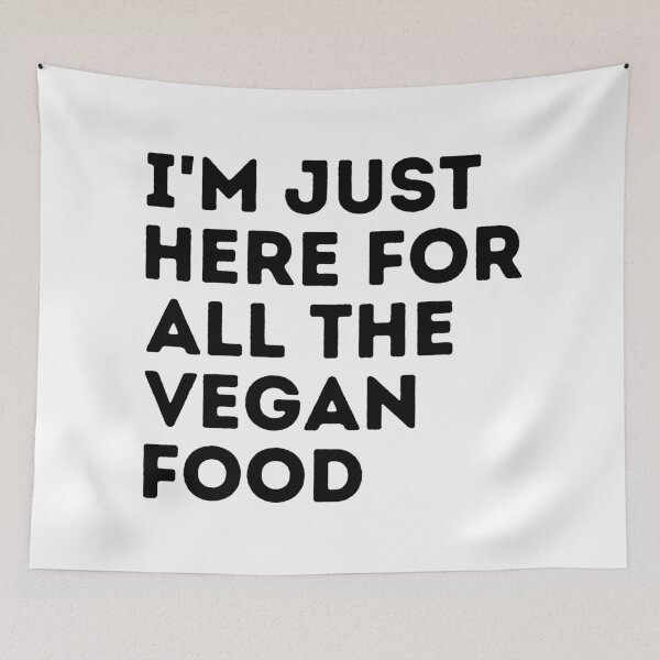 Item preview, I'M JUST HERE FOR ALL THE VEGAN FOOD Funny Vegan Food Quote designed and sold by a-little-ink.