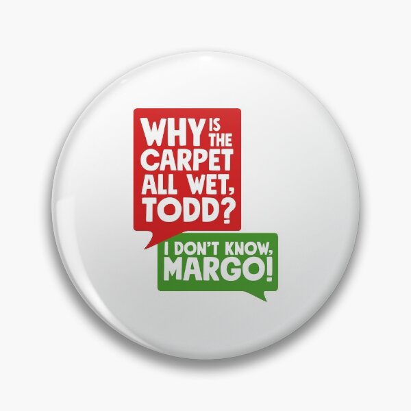 Item preview, Why is the carpet all wet Todd? designed and sold by littlethe0.