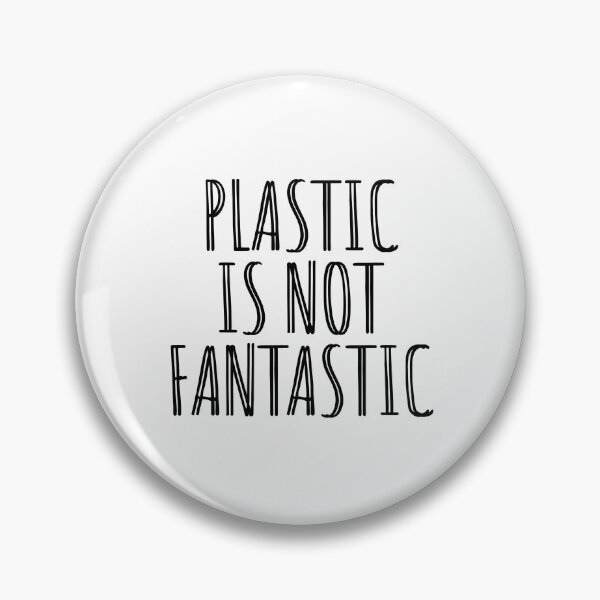 Item preview, PLASTIC IS NOT FANTASTIC - PLASTIC NOT - ECO - BE ECO  designed and sold by Tropical Blood.