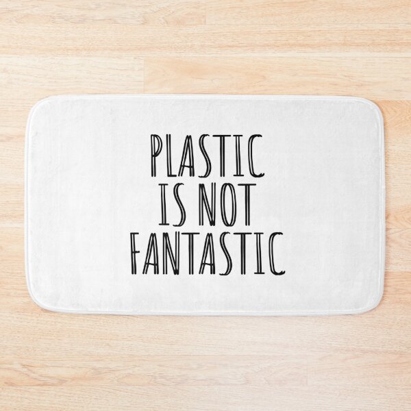 Item preview, PLASTIC IS NOT FANTASTIC - PLASTIC NOT - ECO - BE ECO  designed and sold by Tropical Blood.