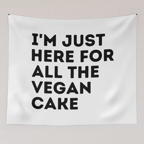 Item preview, I'M JUST HERE FOR ALL THE VEGAN CAKE Funny Vegan Food Quote designed and sold by a-little-ink.