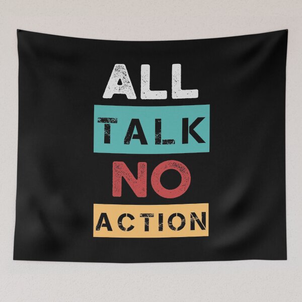 Item preview, All Talk No Action designed and sold by yeknow.