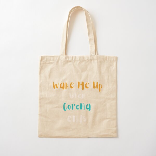 Wake me up when Corona ends Cotton Tote Bag