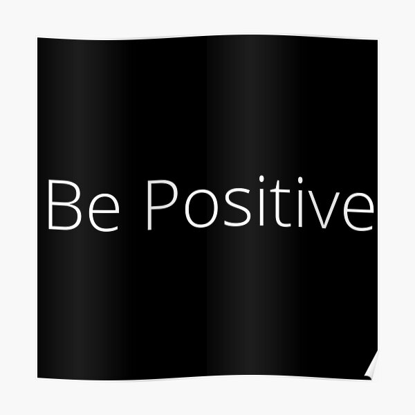 Be Positive Poster