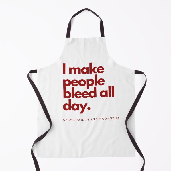 Item preview, I make people bleed all day. Calm down, I’m a tattoo artist designed and sold by CJCTEES.