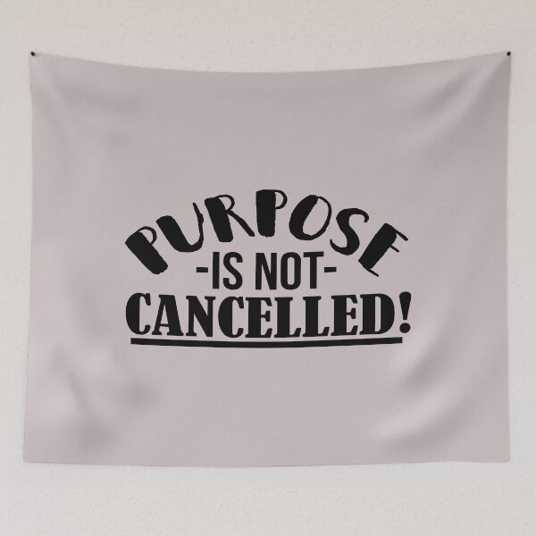 Item preview, Purpose Is Not Cancelled designed and sold by OnPurposeMarket.