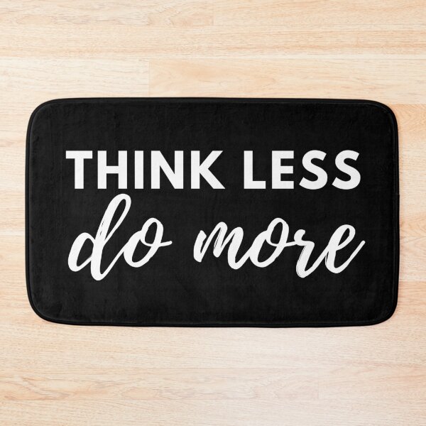 Item preview, Think Less Do More designed and sold by Kindology.