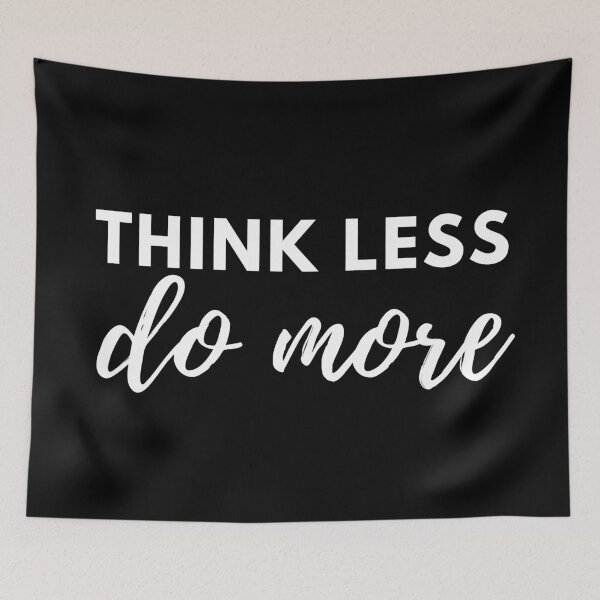 Item preview, Think Less Do More designed and sold by Kindology.