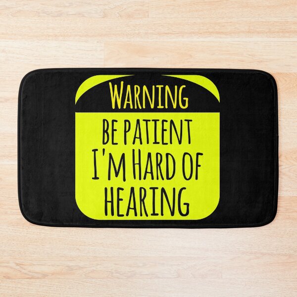 Item preview, Be Patient I'm Hard of Hearing designed and sold by Design-Maniya.