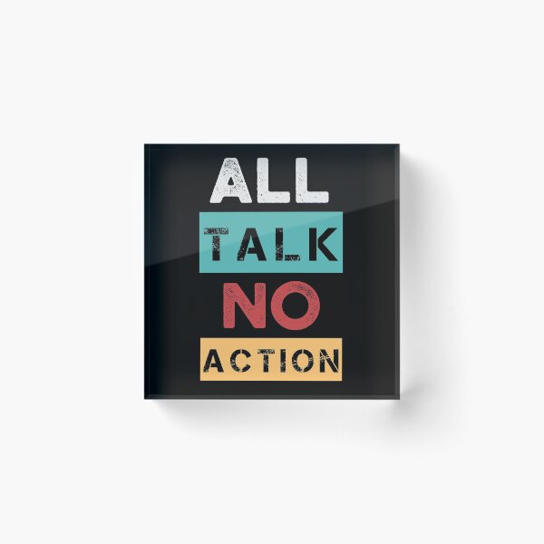 Item preview, All Talk No Action designed and sold by yeknow.