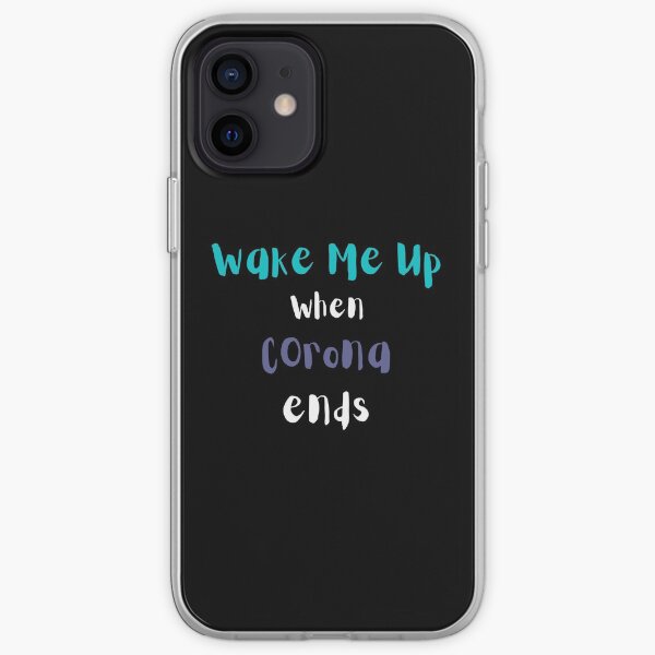 Wake me up when Corona Ends iPhone Soft Case