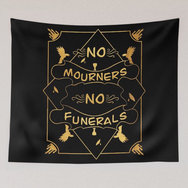 Item preview, No Mourners, No Funerals - Six Of Crows Quote designed and sold by BooksAndFlowers.