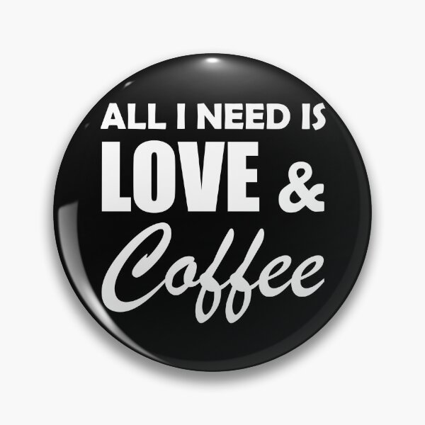 Item preview, All I Need is Love and Coffee designed and sold by Adel Qasem.